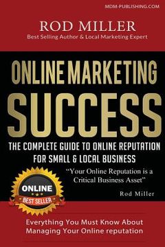 portada The Complete Guide To Online Reputation For Small & Local Business: Everything You Must Know About Managing Your online Reputation (en Inglés)