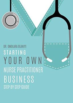 portada Starting Your own Nurse Practitioner Business: Step by Step Guide (en Inglés)
