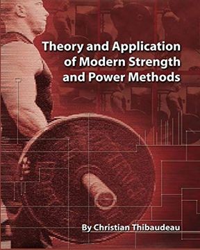 portada Theory and Application of Modern Strength and Power Methods: Modern Methods of Attaining Super-Strength (en Inglés)