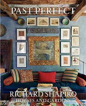 portada Past Perfect: Richard Shapiro Houses and Gardens (in English)