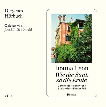 portada Wie die Saat, so die Ernte: Commissario Brunettis Zweiunddreißigster Fall (Diogenes Hörbuch) (in German)