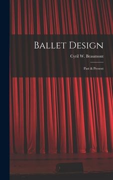 portada Ballet Design: Past & Present (en Inglés)