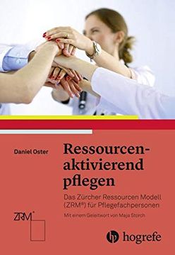 portada Ressourcenaktivierend Pflegen: Das Zürcher Ressourcen Modell (Zrm) für Pflegefachpersonen (en Alemán)