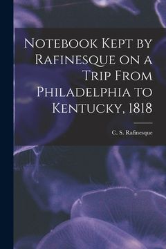 portada Notebook Kept by Rafinesque on a Trip From Philadelphia to Kentucky, 1818