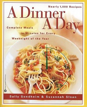 portada a dinner a day: complete meals in minutes for every weeknight of the year (in English)