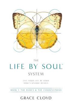 portada The Life by Soul(TM) System: Book 1 The Basics & The Combinations