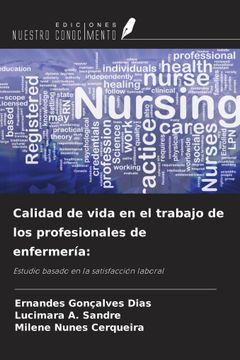 Calidad de vida en el trabajo de los profesionales de enfermería:. Estudio basado en la satisfacción laboral (in Spanish)
