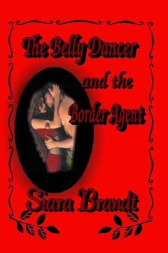 portada The Belly Dancer and the Border Agent (en Inglés)
