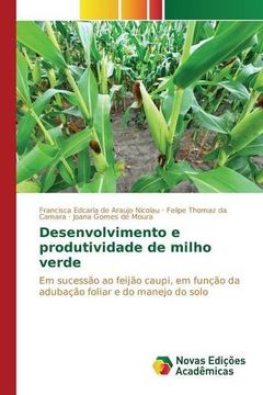 portada Desenvolvimento e produtividade de milho verde: Em sucessão ao feijão caupi, em função da adubação foliar e do manejo do solo (Portuguese Edition)