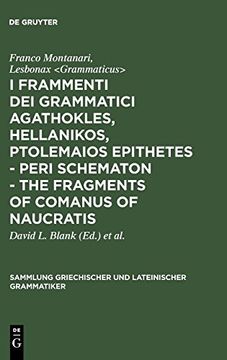 portada I Frammenti dei Grammatici Agathokles, Hellanikos, Ptolemaios Epithetes - Peri Schematon - the Fragments of Comanus of Naucratis 