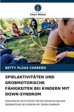 portada Spielaktivitäten Und Grobmotorische Fähigkeiten Bei Kindern Mit Down-Syndrom (in German)