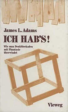 portada Ich Hab's!: Wie Man Denkblockaden Mit Phantasie Überwindet (en Alemán)
