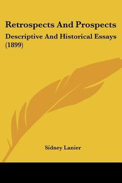 portada retrospects and prospects: descriptive and historical essays (1899) (en Inglés)