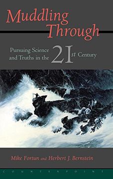 portada Muddling Through: Pursuing Science and Truth in the Twenty-First Century (in English)
