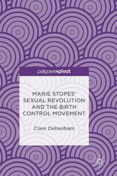 portada Marie Stopes' Sexual Revolution and the Birth Control Movement (in English)