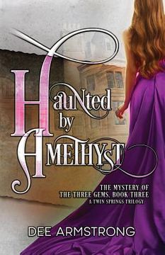 portada Haunted By Amethyst: The Mystery of the Three Gems, Book Three (en Inglés)