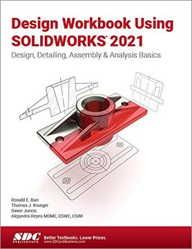 portada Design Workbook Using Solidworks 2021: Design, Detailing, Assembly & Analysis Basics (en Inglés)