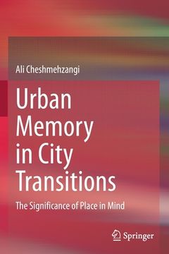 portada Urban Memory in City Transitions: The Significance of Place in Mind (en Inglés)
