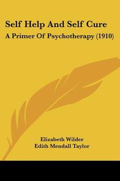 portada self help and self cure: a primer of psychotherapy (1910)