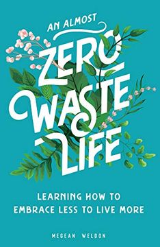 portada An Almost Zero Waste Life: Learning how to Embrace Less to Live More (en Inglés)