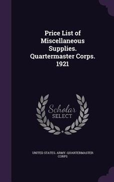 portada Price List of Miscellaneous Supplies. Quartermaster Corps. 1921 (in English)