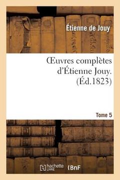 portada Oeuvres Complètes d'Étienne Jouy. T05 (in French)