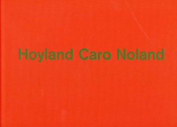 portada Hoyland, Caro, Noland: 20 November - 16 January 2016 (in English)