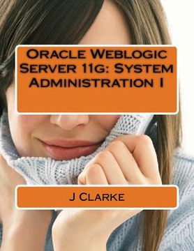 portada Oracle Weblogic Server 11g: System Administration I (in English)