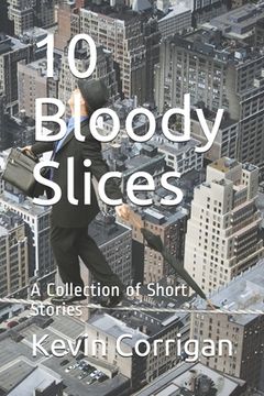 portada 10 Bloody Slices: A Collection of Short Stories (en Inglés)