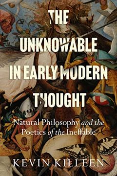 portada The Unknowable in Early Modern Thought: Natural Philosophy and the Poetics of the Ineffable (in English)