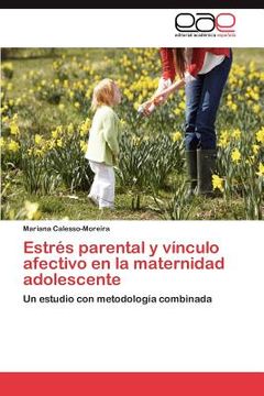 portada estr s parental y v nculo afectivo en la maternidad adolescente (en Inglés)