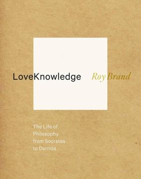 portada Loveknowledge: The Life of Philosophy From Socrates to Derrida (en Inglés)