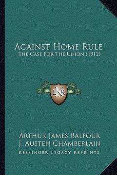portada against home rule: the case for the union (1912) the case for the union (1912) (en Inglés)