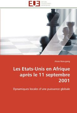 portada Les Etats-Unis en Afrique Après le 11 Septembre 2001: Dynamiques Locales D’Une Puissance Globale (en Francés)