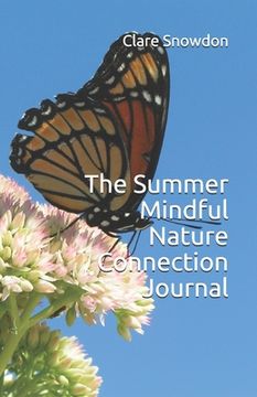 The Summer Mindful Nature Connection Journal (en Inglés)