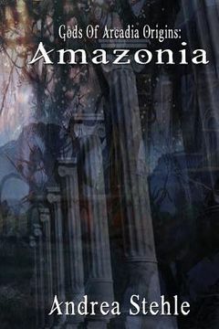 portada Gods of Arcadia Origins: Amazonia: Book 1