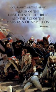 portada Armies of the First French Republic and the Rise of the Marshals of Napoleon I: VOLUME I: The Armee du Nord (en Inglés)