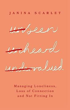 portada Unseen, Unheard, Undervalued: Managing Loneliness, Loss of Connection and not Fitting in (in English)