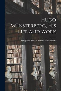 portada Hugo Münsterberg [microform], His Life and Work (in English)