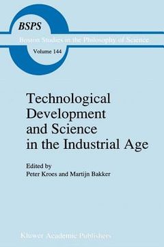 portada technological development and science in the industrial age: new perspectives on the science-technology relationship (en Inglés)