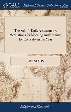 portada The Saint's Daily Assistant; or, Meditations for Morning and Evening, for Every day in the Year: Each Founded on a Particular Text of Scripture. Adapted to the Devotions of the Family and Closet (en Inglés)