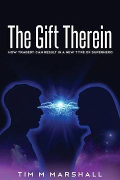 portada The Gift Therein: How Tragedy Can Result in a New Type of Superhero