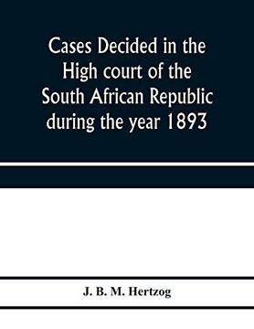 portada Cases Decided in the High Court of the South African Republic During the Year 1893 (in English)