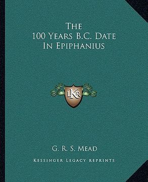 portada the 100 years b.c. date in epiphanius (in English)