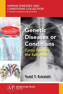 portada Genetic Diseases or Conditions: Cystic Fibrosis, the Salty Kiss (Human Diseases and Conditions Collection) (en Inglés)