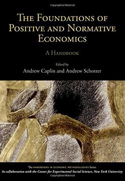 portada The Foundations of Positive and Normative Economics: A Handbook (Handbooks of Economic Methodology) 