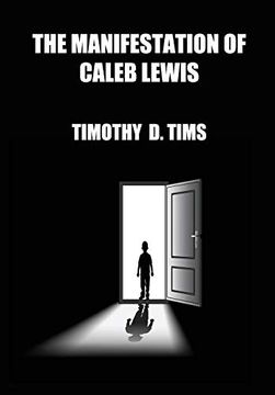 portada The Manifestation of Caleb Lewis (1St Edition, Ingram Publishers) (en Inglés)