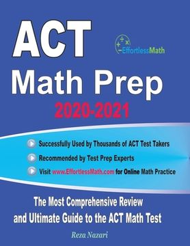 portada ACT Math Prep 2020-2021: The Most Comprehensive Review and Ultimate Guide to the ACT Math Test (en Inglés)