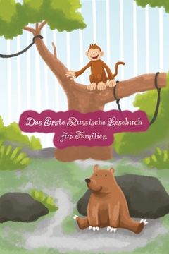 portada Das Erste Russische Lesebuch für Familien: (farbig illustrierte Ausgabe, Band 1) Stufe A1 Zweisprachig mit Russisch-deutscher Übersetzung (en Alemán)