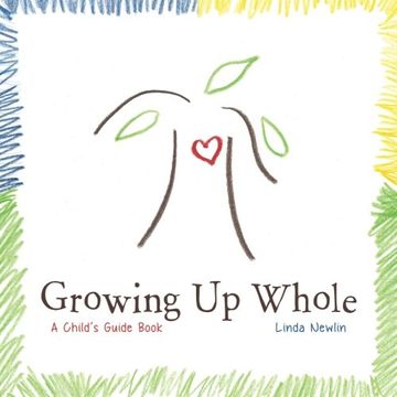 portada Growing Up Whole: A Child's Guid (en Inglés)